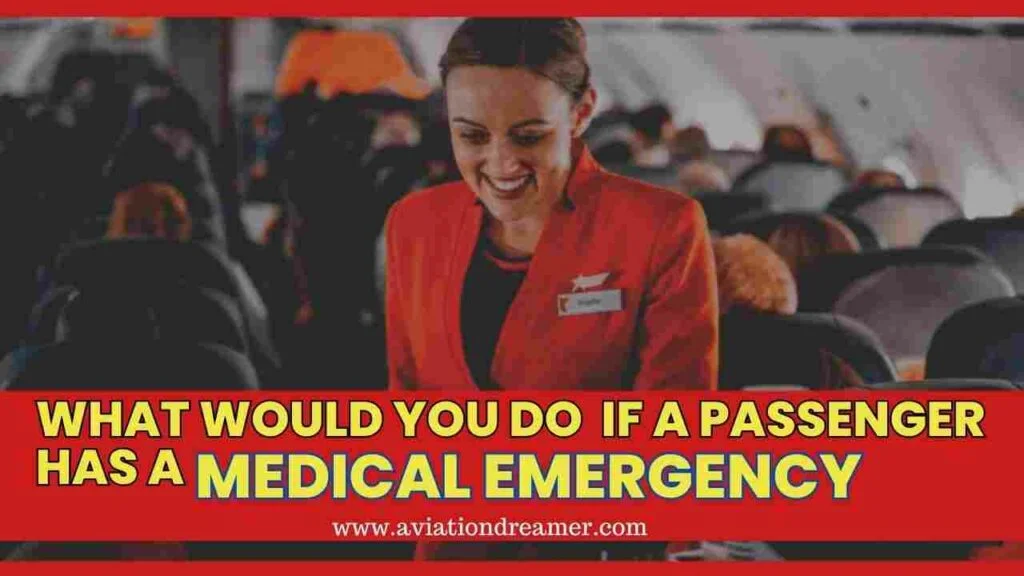 What Would You Do As A Cabin Crew If A Passenger Was Having a Medical Emergency? passenger medical emergency