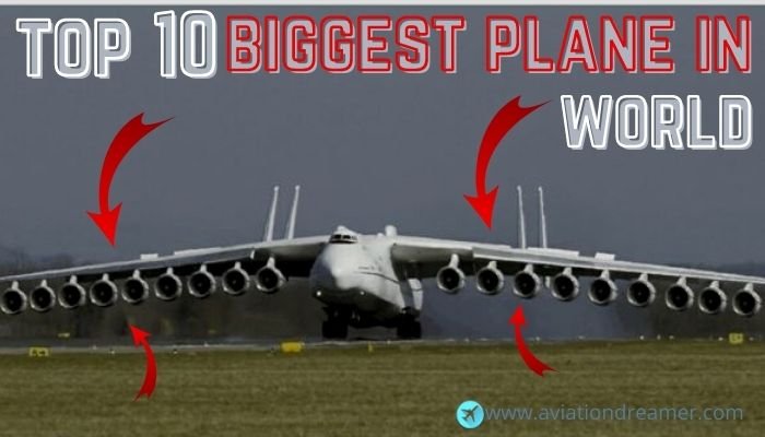 Top 10 Biggest Plane In The World [2022]