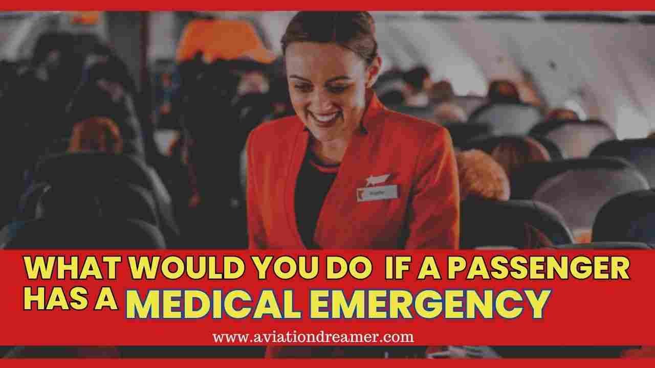 What Would You Do As A Cabin Crew If A Passenger Was Having a Medical